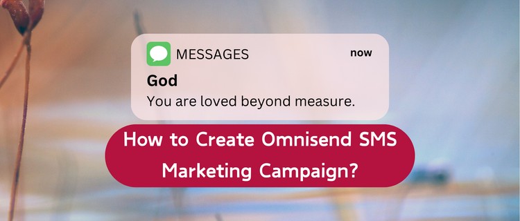 How to Create Omnisend SMS Marketing Campaign