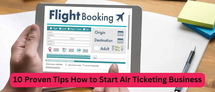 How to Start Air Ticketing Business
